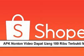 Nonton Video Shopee Dapat 100 Ribu